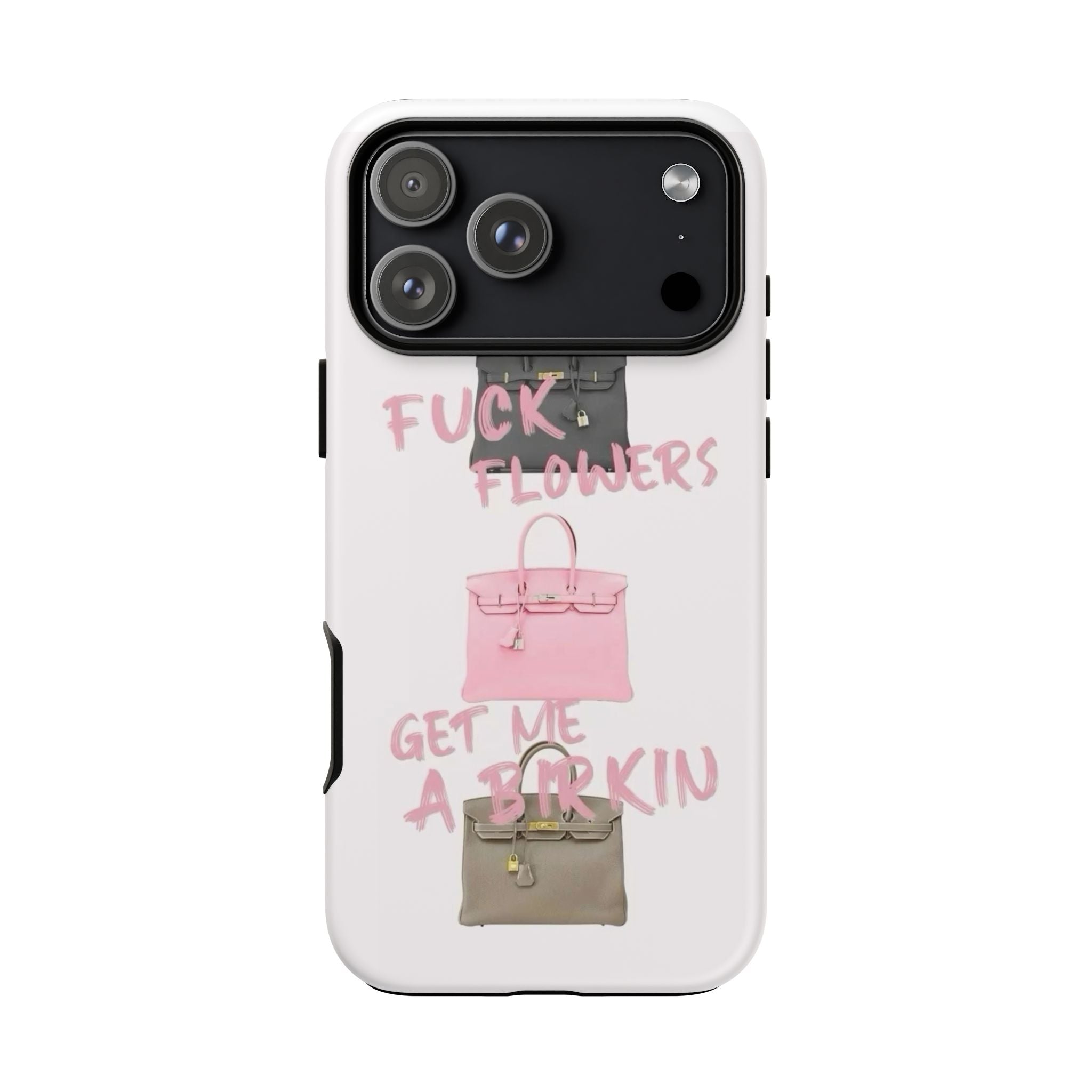 Fuck Flowers, Get Me a Birkin