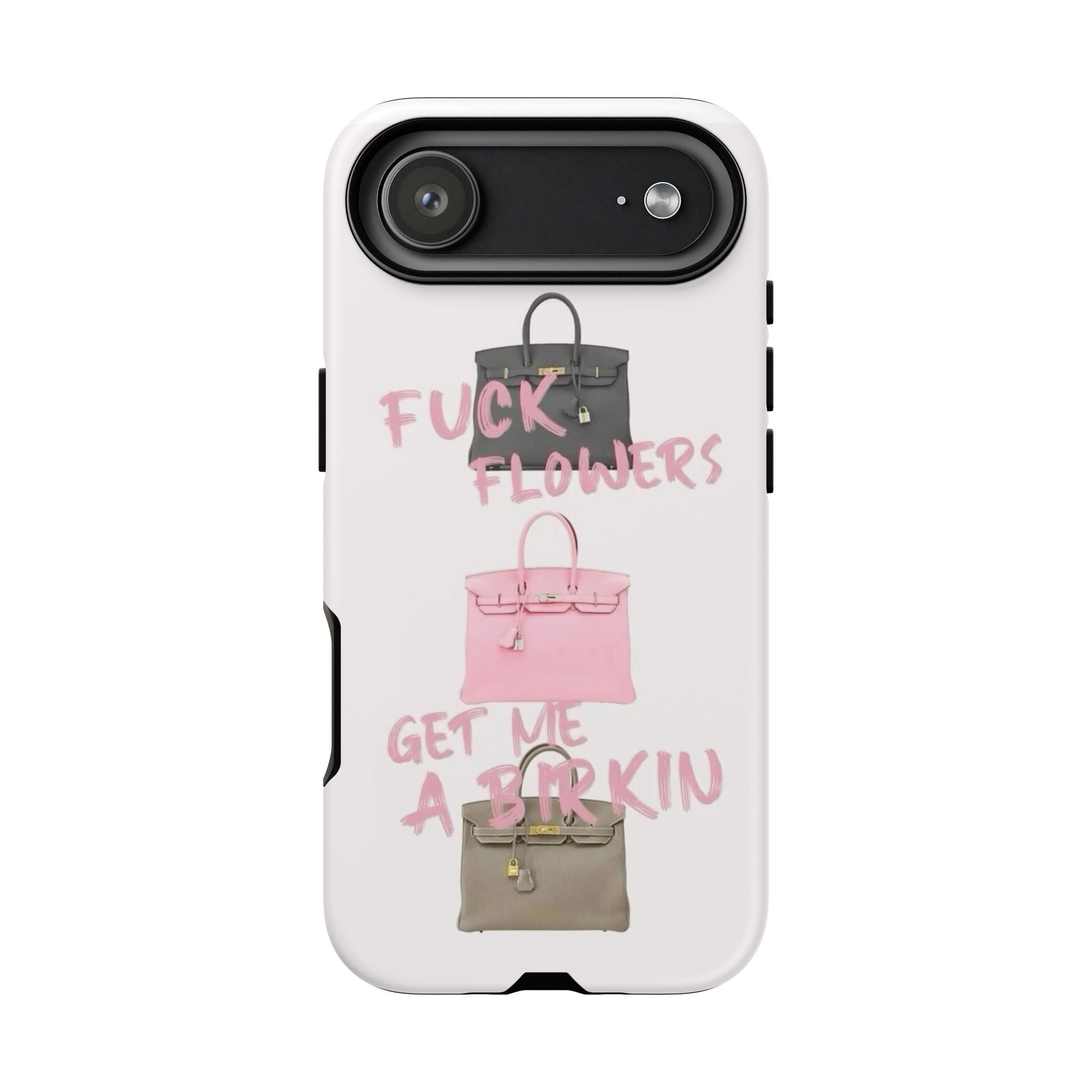 Fuck Flowers, Get Me a Birkin