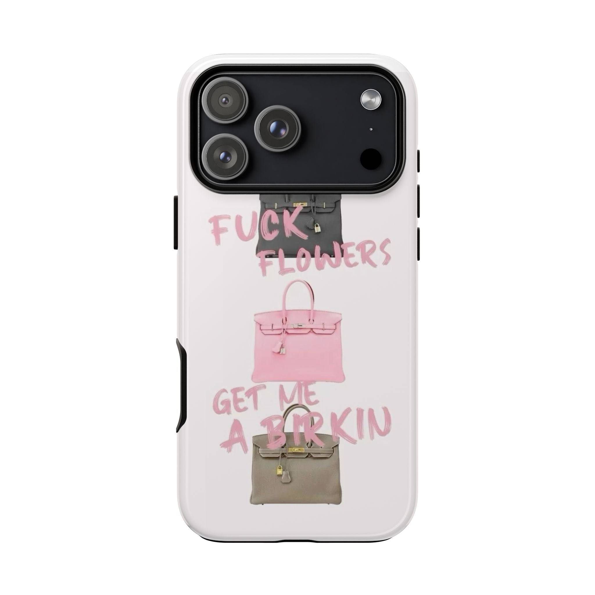 Fuck Flowers, Get Me a Birkin