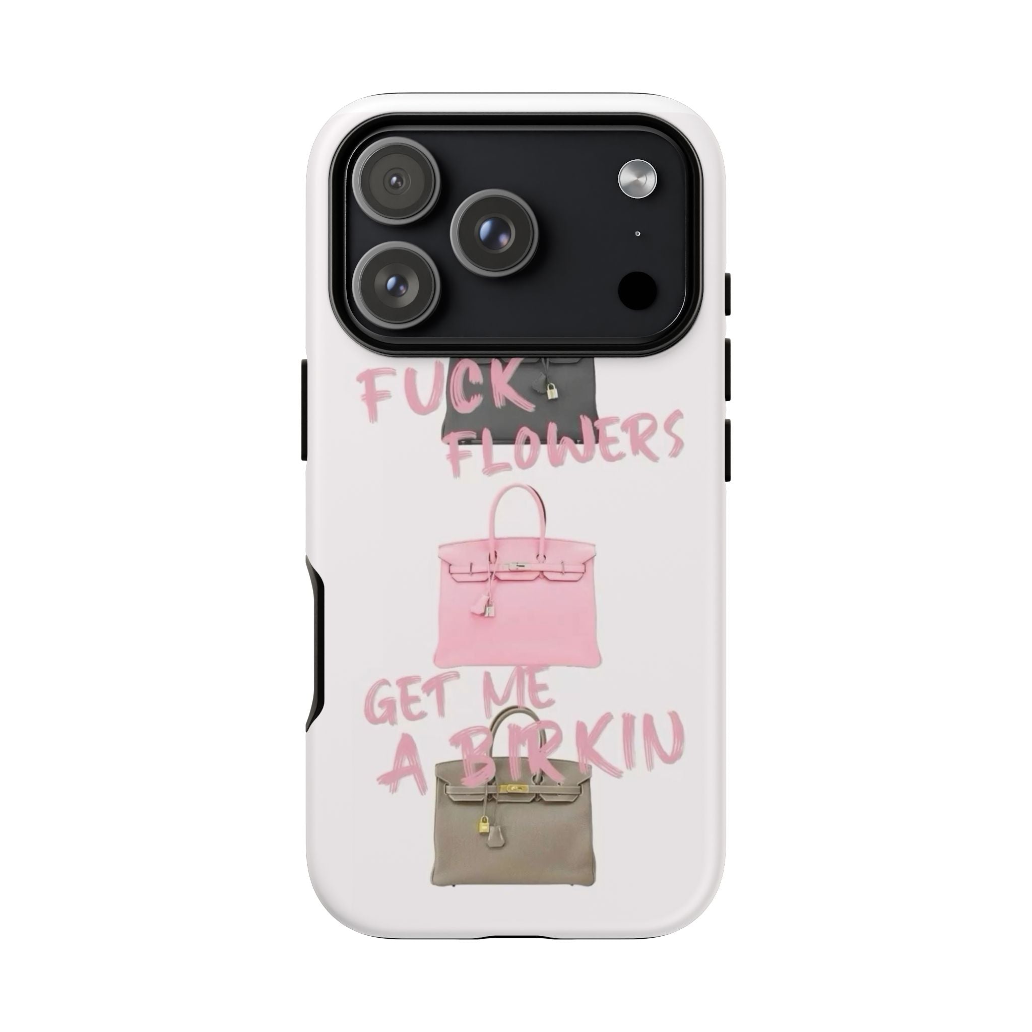 Fuck Flowers, Get Me a Birkin