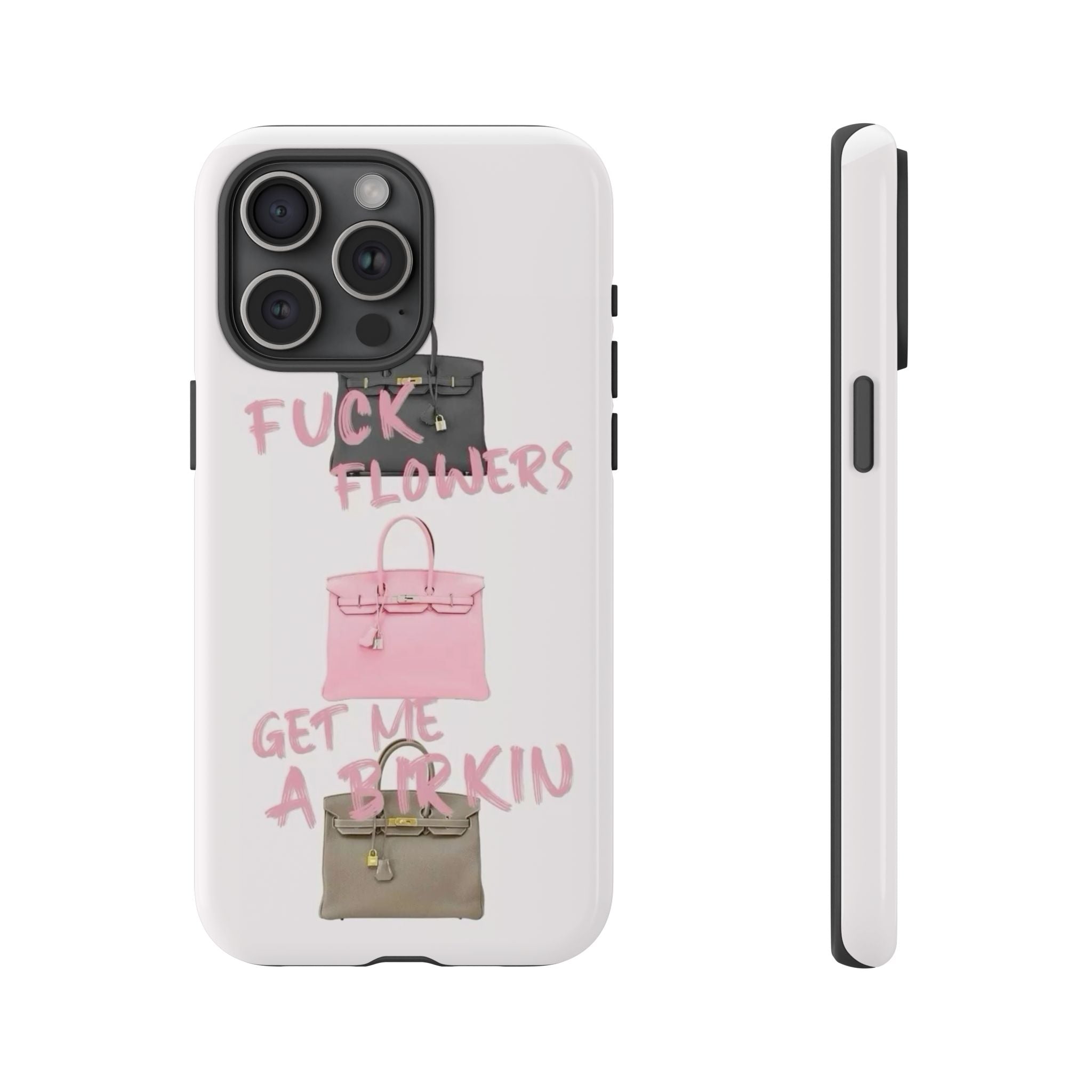 Fuck Flowers, Get Me a Birkin