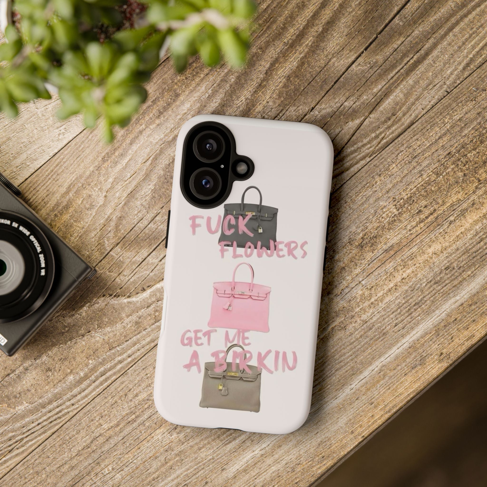 Fuck Flowers, Get Me a Birkin