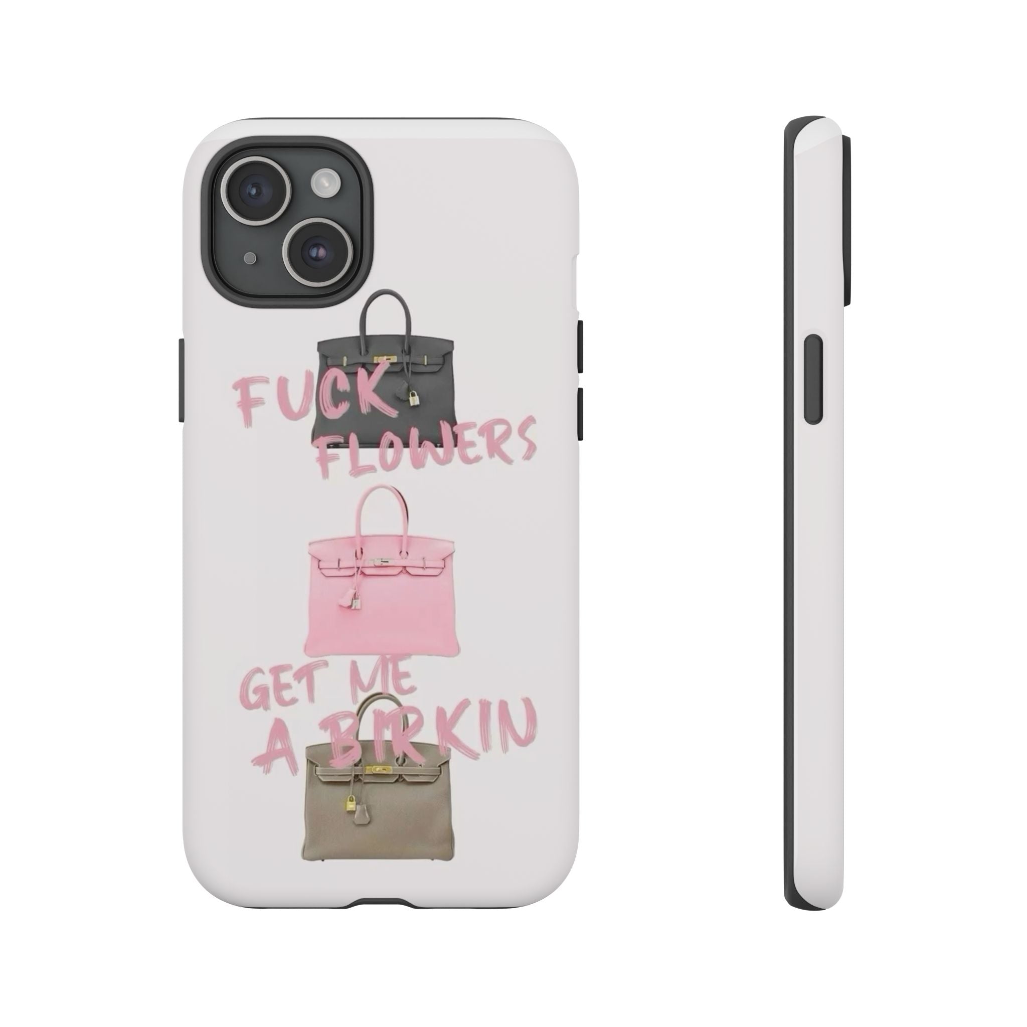 Fuck Flowers, Get Me a Birkin