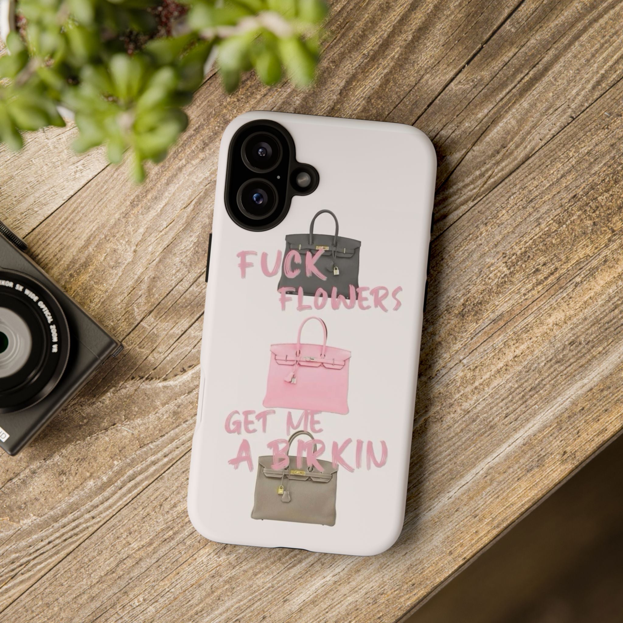 Fuck Flowers, Get Me a Birkin