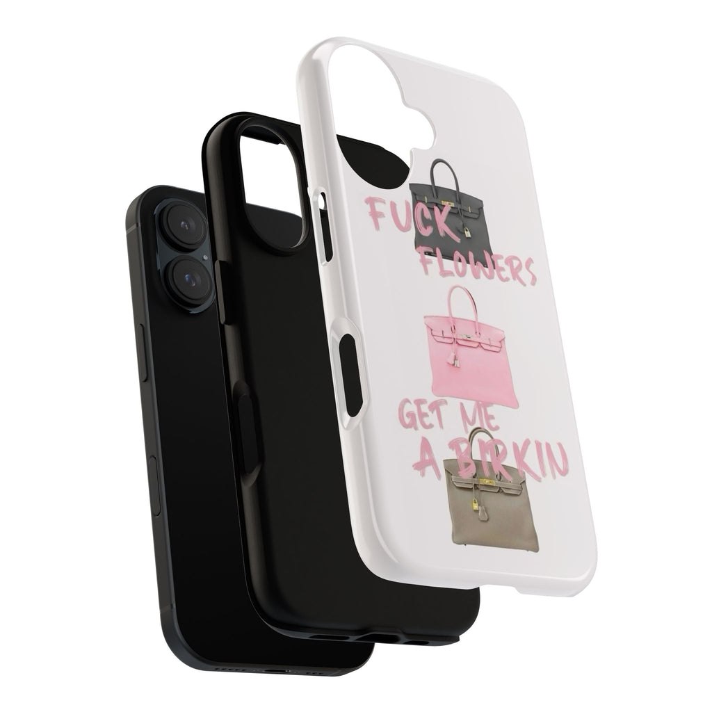 Fuck Flowers, Get Me a Birkin